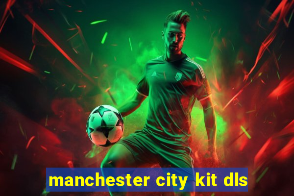 manchester city kit dls